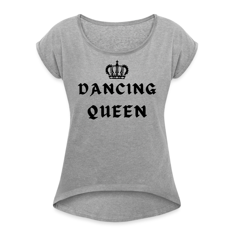 Women / T-Shirts Dancing Queen - Adult Roll-Cuff T-Shirt Dancing Queen - Adult Roll Cuff T-Shirt