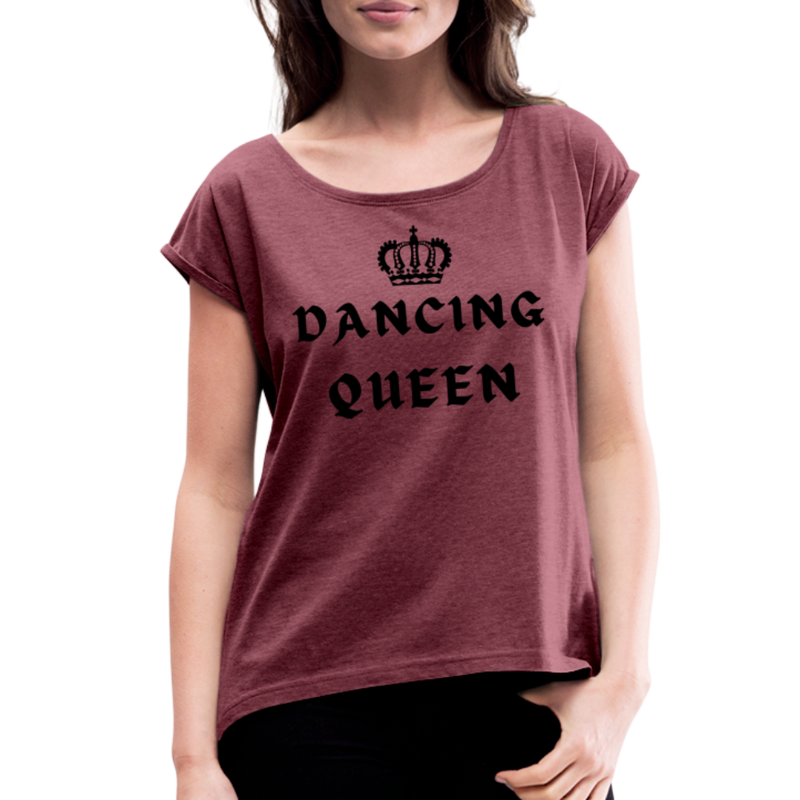Women / T-Shirts Burgundy / S Dancing Queen - Adult Roll-Cuff T-Shirt Dancing Queen - Adult Roll Cuff T-Shirt