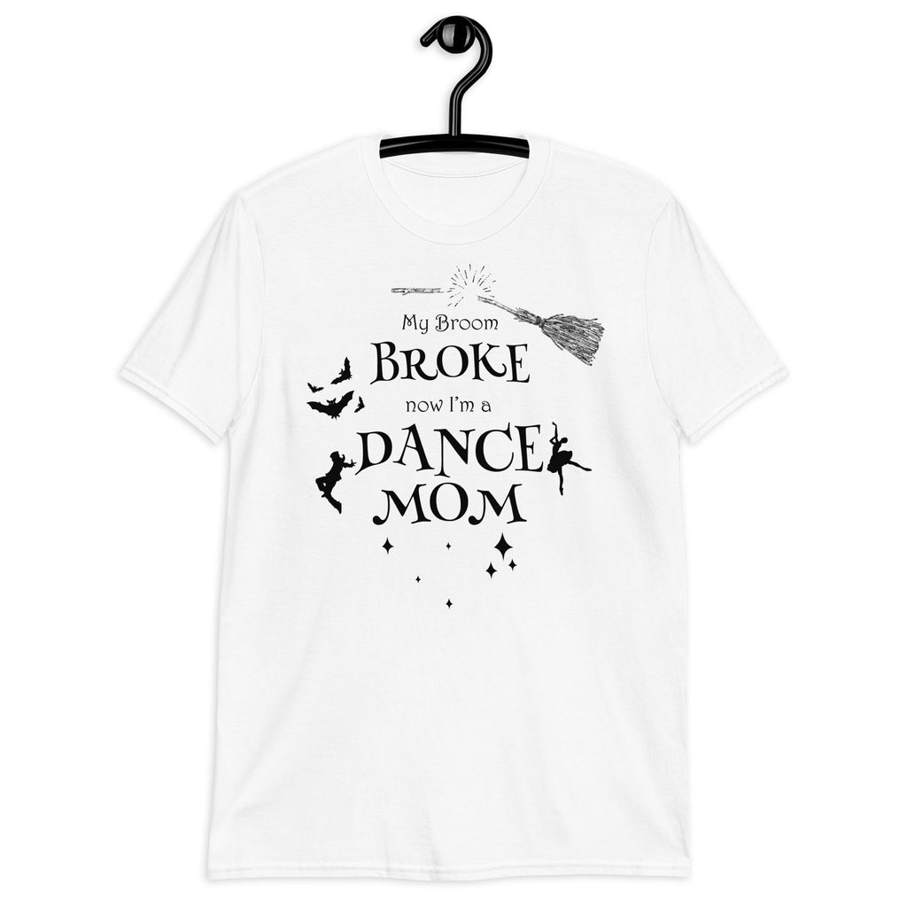 Women / T-Shirts White / S My Broom Broke - Dance Mom Halloween T-Shirt
