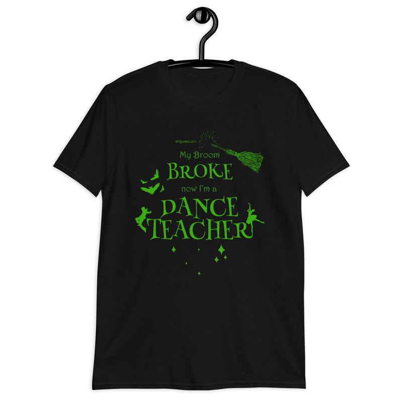 Women / T-Shirts Black / S My Broom Broke - Dance Teacher Halloween T-Shirt