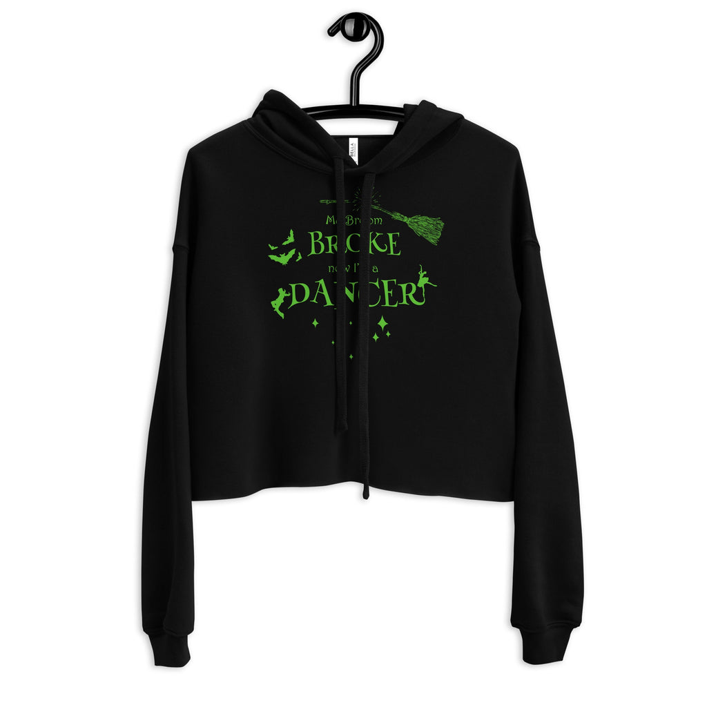 Women / Hoodies Black / S My Broom Broke - Dancer Cropped Fleece Hoodie