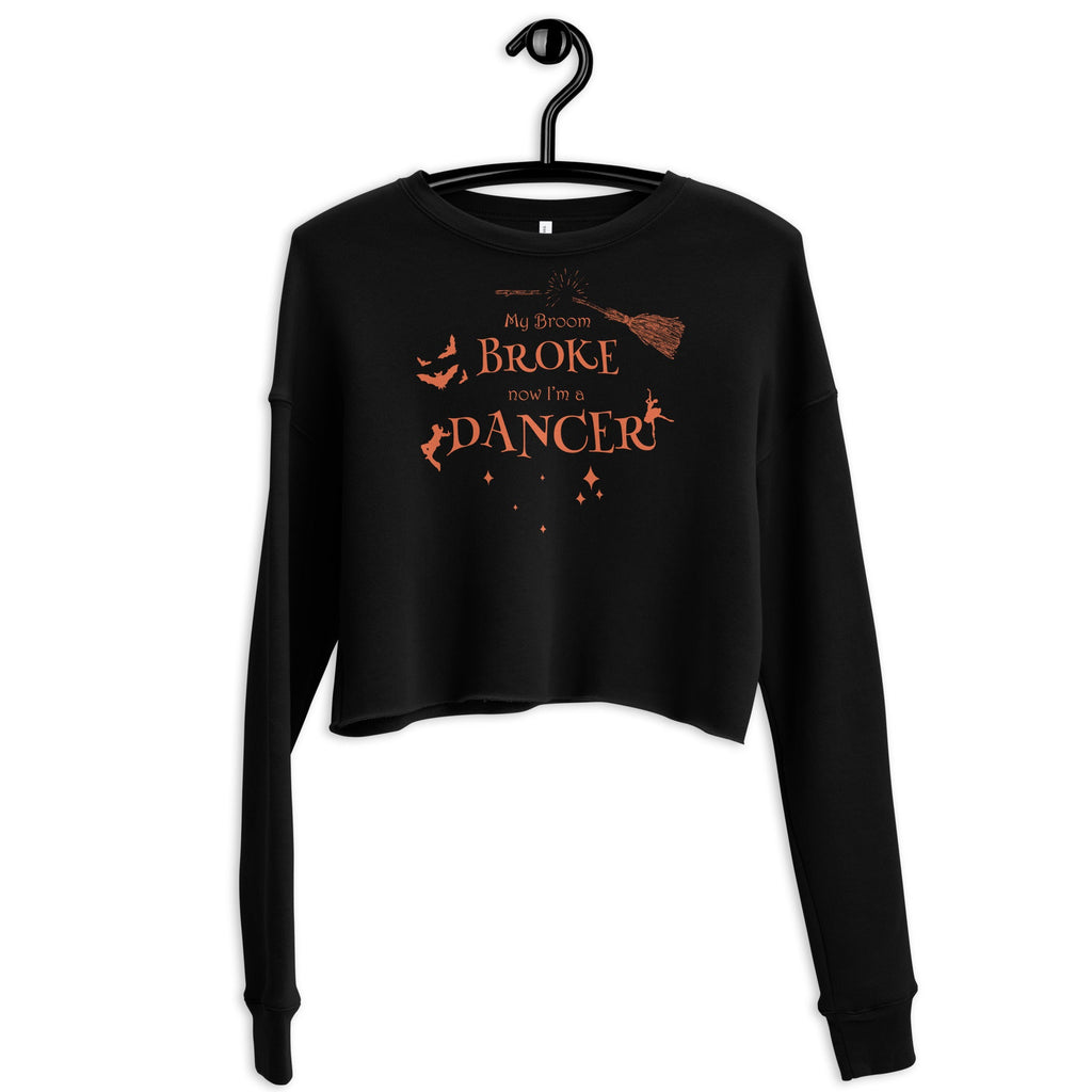 Women / Sweatshirts Black / S My Broom Broke - Dancer Cropped Fleece Sweatshirt