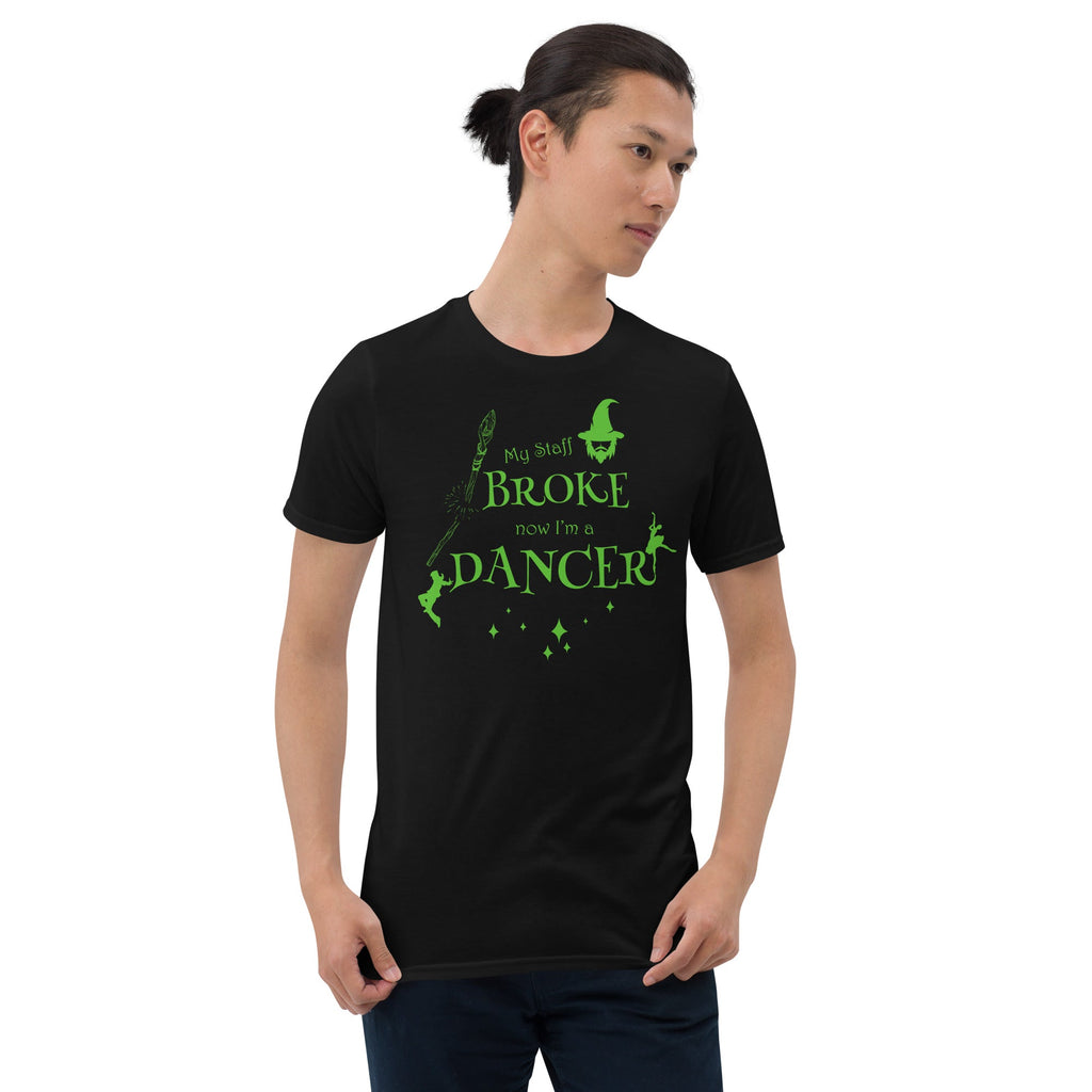 Men / T-Shirts Black / S My Staff Broke - Dancer Halloween T-Shirt