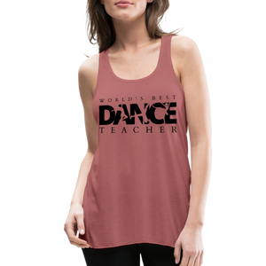 Women / T-Shirts Mauve / XS World's Best Dance Teacher - Adult  Flowy Tank Top World's Best Dance Teacher -Adult  Flowy Tank Top