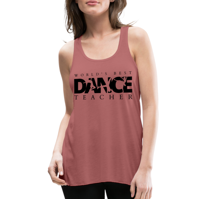 Women / T-Shirts Mauve / XS World's Best Dance Teacher - Adult  Flowy Tank Top World's Best Dance Teacher -Adult  Flowy Tank Top