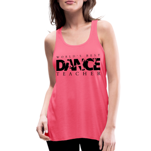 Women / T-Shirts Neon pink / XS World's Best Dance Teacher - Adult  Flowy Tank Top World's Best Dance Teacher -Adult  Flowy Tank Top