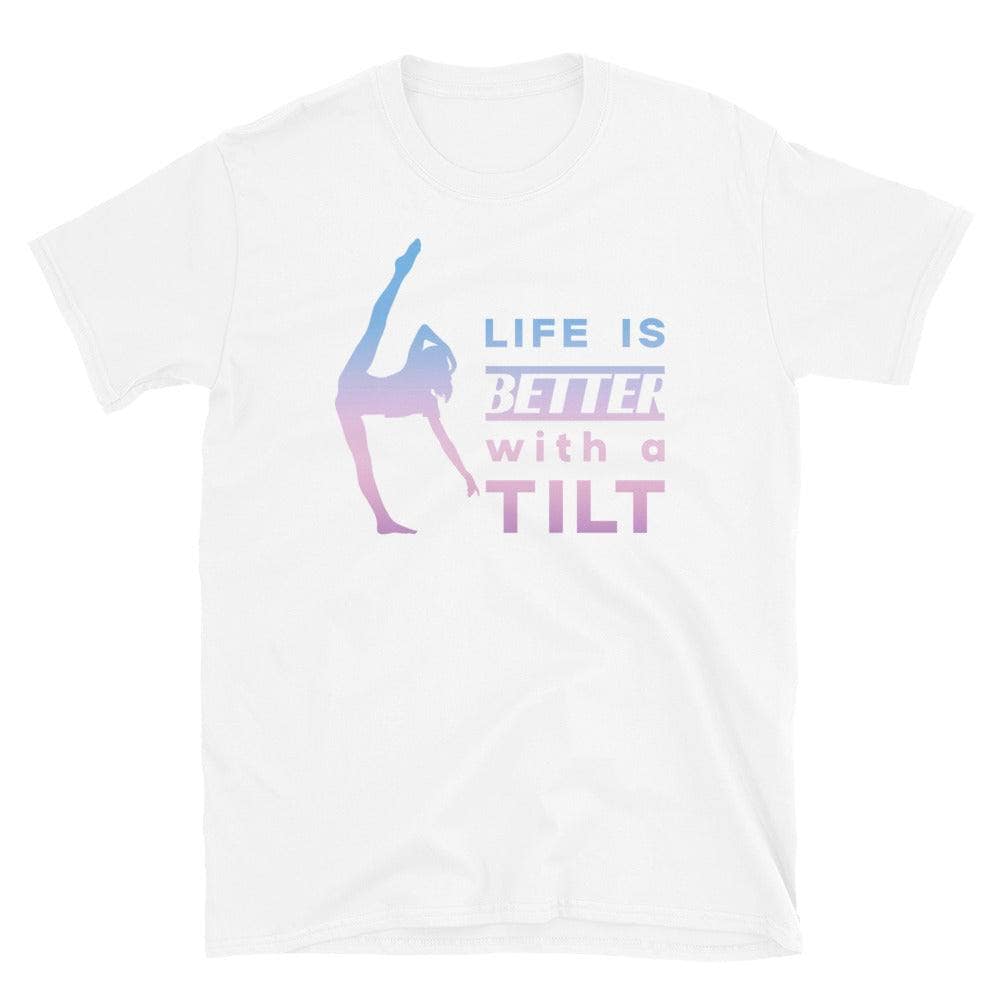 Life is Better with a Tilt - Cotton Tee