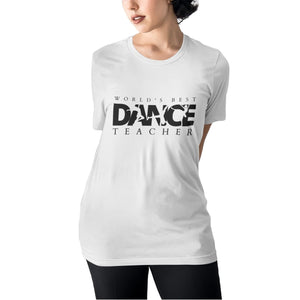 Women / T-Shirts World's Best Dance Teacher - Cotton T-Shirt